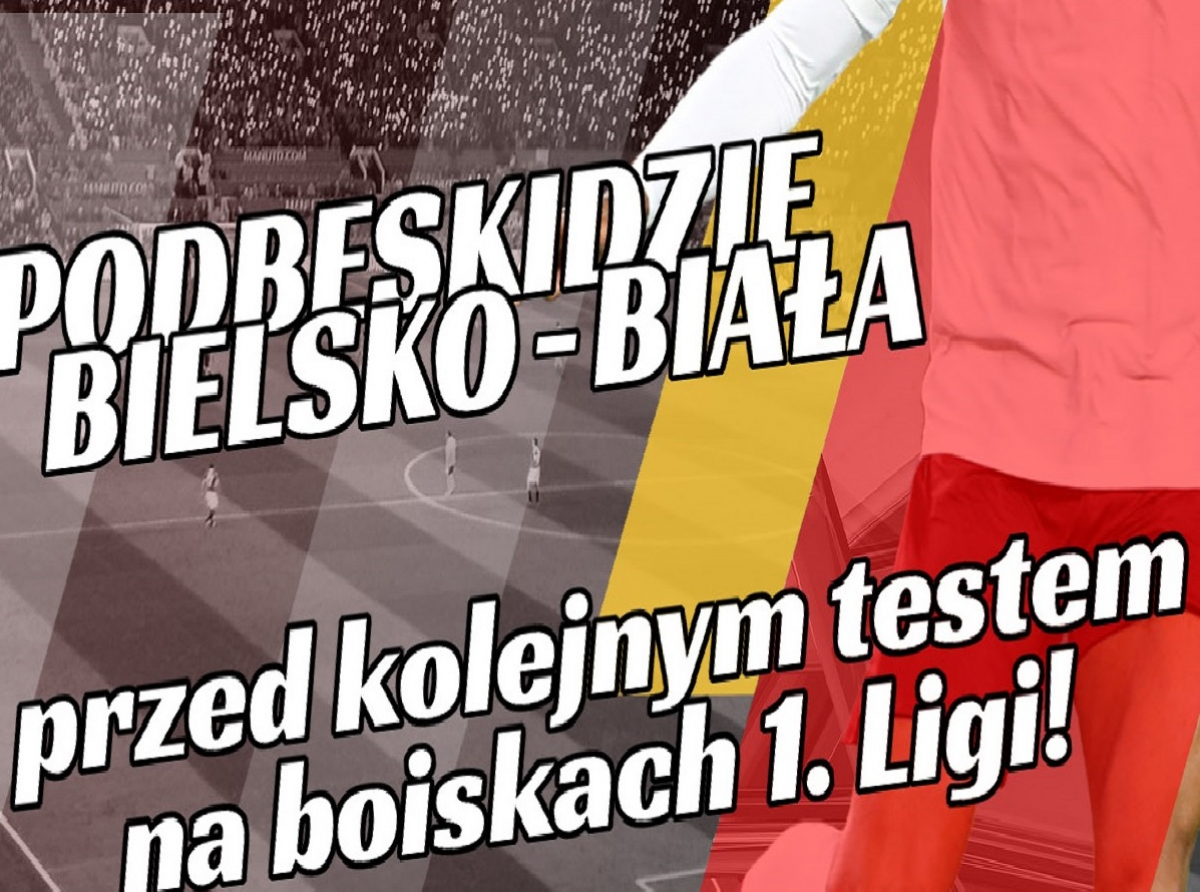 Podbeskidzie Bielsko-Biała przed kolejnym testem na boiskach 1. Ligi!
